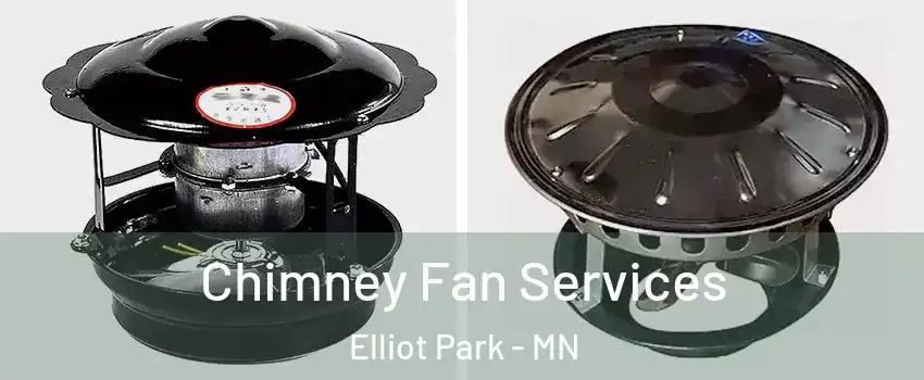 Chimney Fan Services Elliot Park - MN
