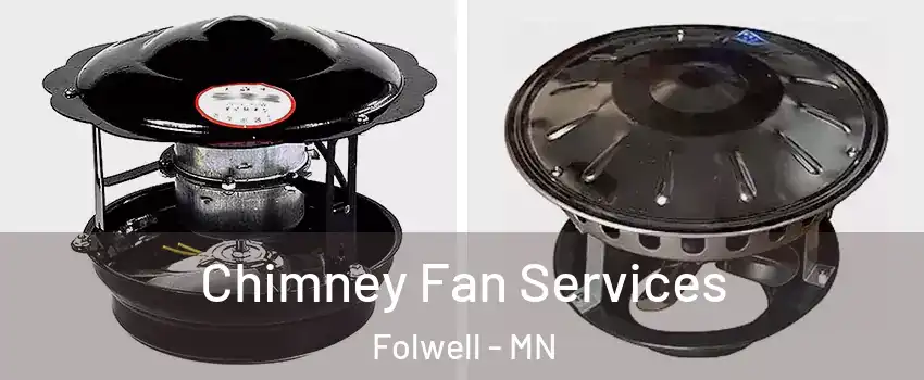 Chimney Fan Services Folwell - MN