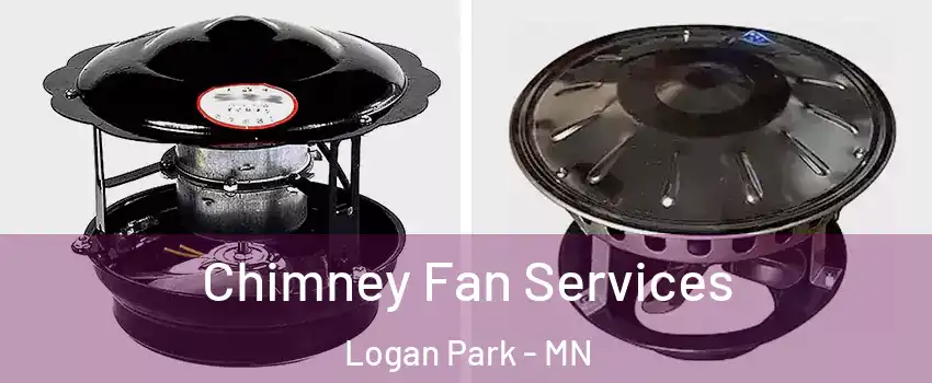 Chimney Fan Services Logan Park - MN