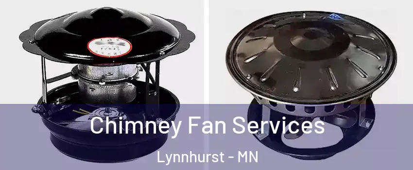 Chimney Fan Services Lynnhurst - MN