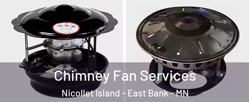 Chimney Fan Services Nicollet Island - East Bank - MN