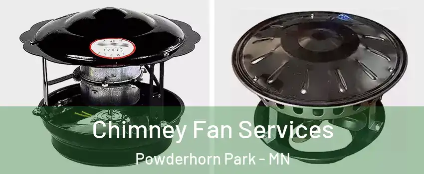 Chimney Fan Services Powderhorn Park - MN