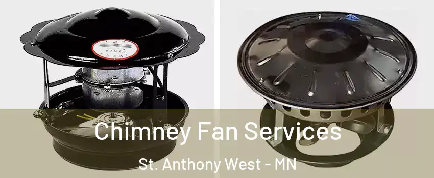Chimney Fan Services St. Anthony West - MN