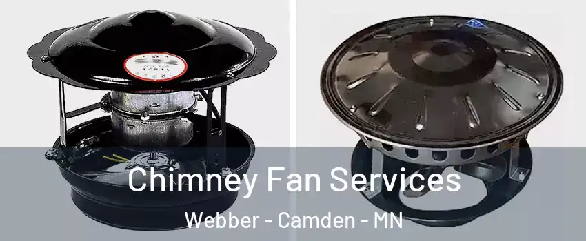 Chimney Fan Services Webber - Camden - MN