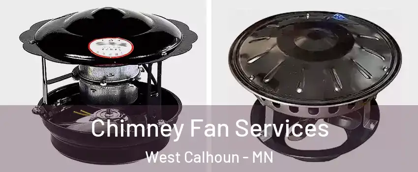 Chimney Fan Services West Calhoun - MN