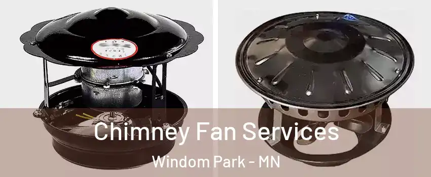 Chimney Fan Services Windom Park - MN