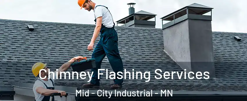 Chimney Flashing Services Mid - City Industrial - MN