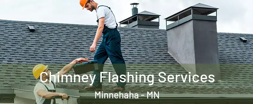 Chimney Flashing Services Minnehaha - MN