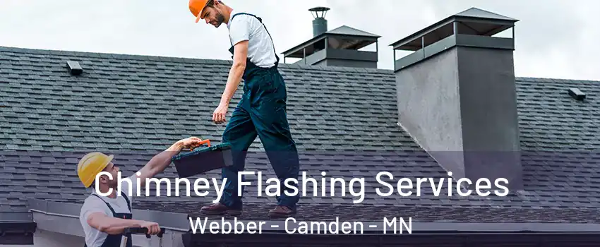 Chimney Flashing Services Webber - Camden - MN