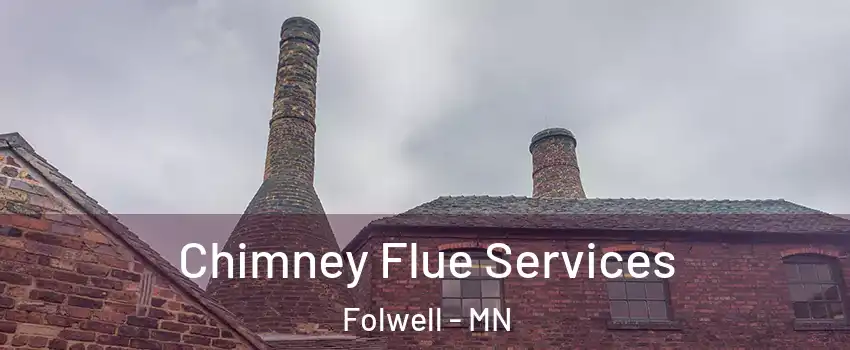 Chimney Flue Services Folwell - MN