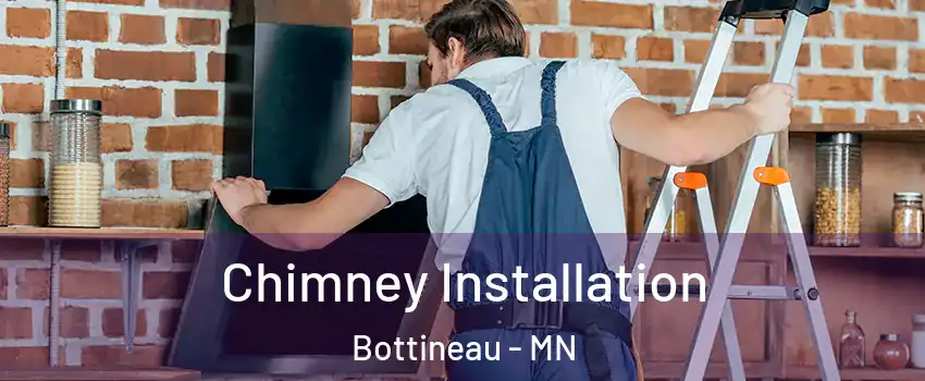 Chimney Installation Bottineau - MN