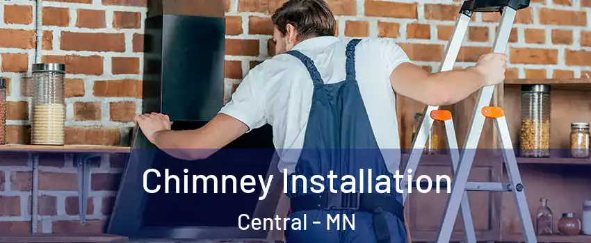Chimney Installation Central - MN