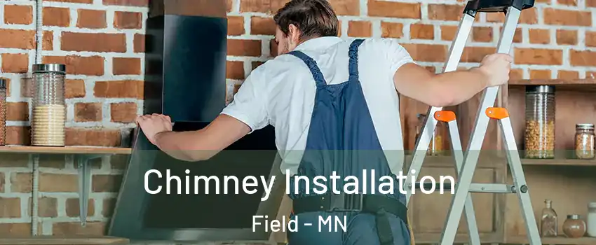 Chimney Installation Field - MN