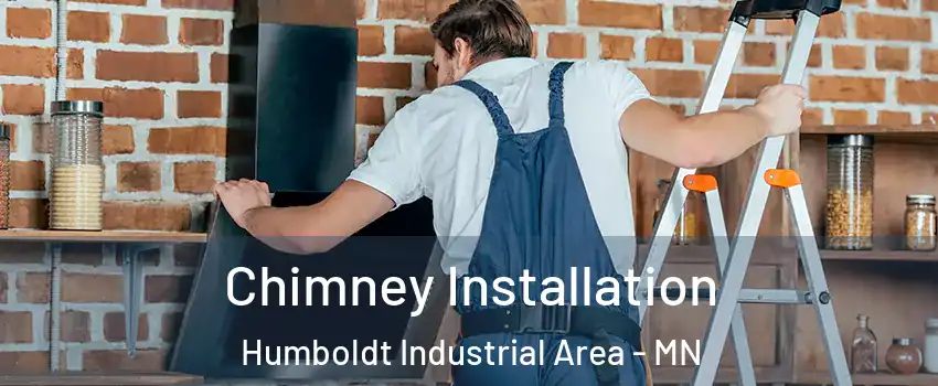 Chimney Installation Humboldt Industrial Area - MN
