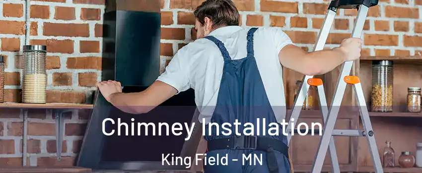 Chimney Installation King Field - MN