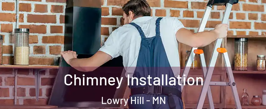 Chimney Installation Lowry Hill - MN