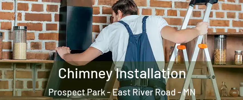 Chimney Installation Prospect Park - East River Road - MN
