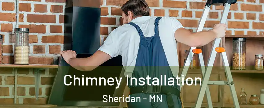 Chimney Installation Sheridan - MN