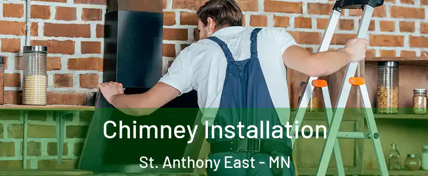 Chimney Installation St. Anthony East - MN