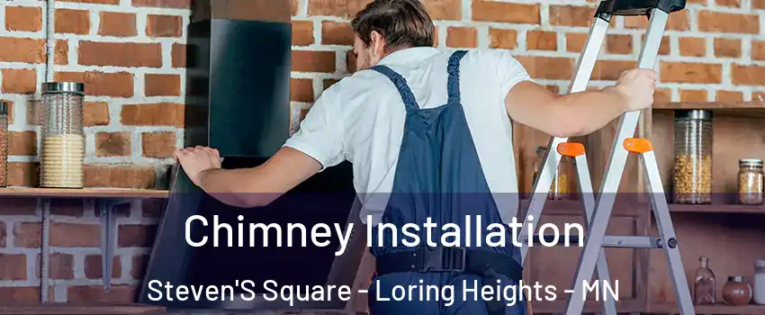 Chimney Installation Steven'S Square - Loring Heights - MN
