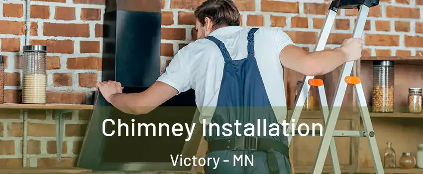 Chimney Installation Victory - MN