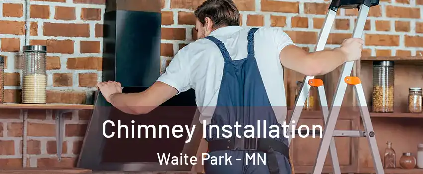 Chimney Installation Waite Park - MN