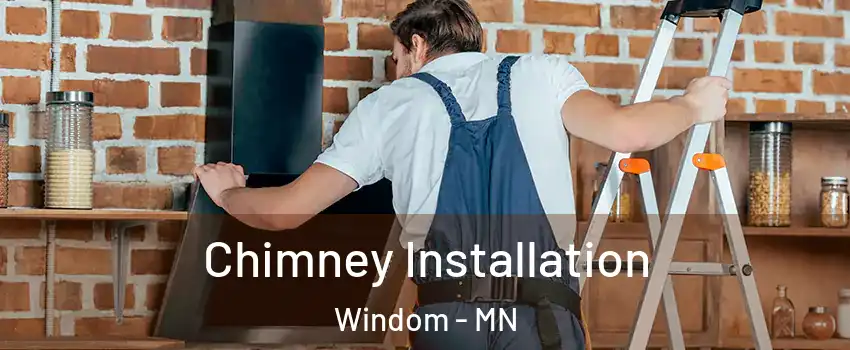 Chimney Installation Windom - MN