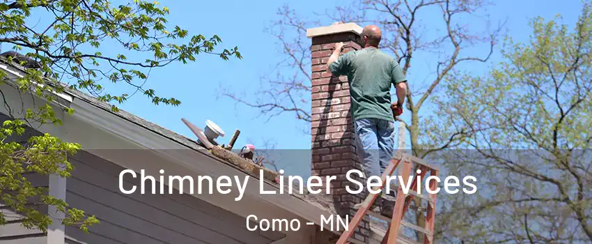 Chimney Liner Services Como - MN