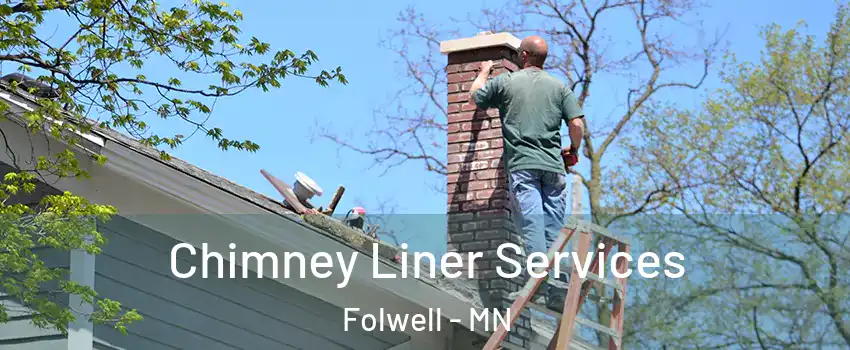 Chimney Liner Services Folwell - MN