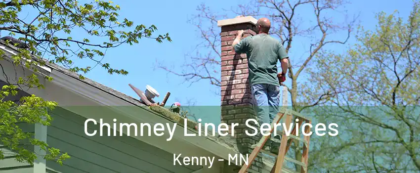 Chimney Liner Services Kenny - MN