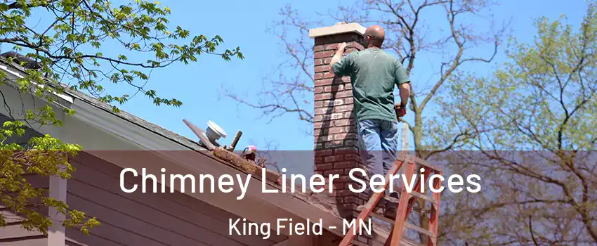 Chimney Liner Services King Field - MN