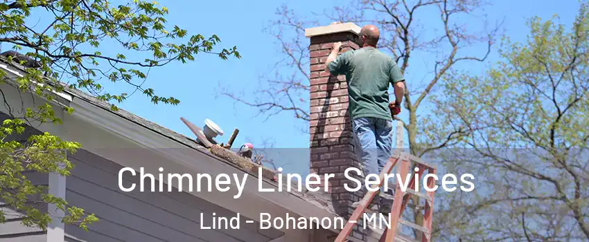 Chimney Liner Services Lind - Bohanon - MN