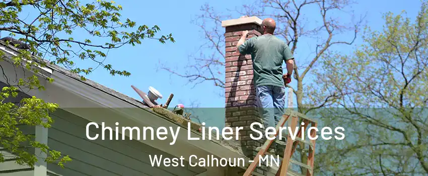 Chimney Liner Services West Calhoun - MN