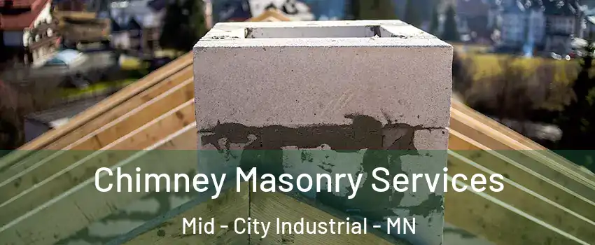 Chimney Masonry Services Mid - City Industrial - MN