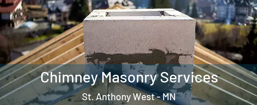 Chimney Masonry Services St. Anthony West - MN