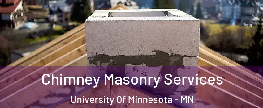 Chimney Masonry Services University Of Minnesota - MN