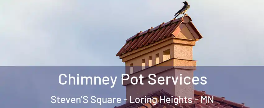Chimney Pot Services Steven'S Square - Loring Heights - MN