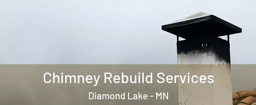 Chimney Rebuild Services Diamond Lake - MN