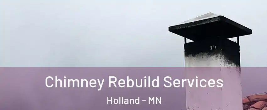 Chimney Rebuild Services Holland - MN