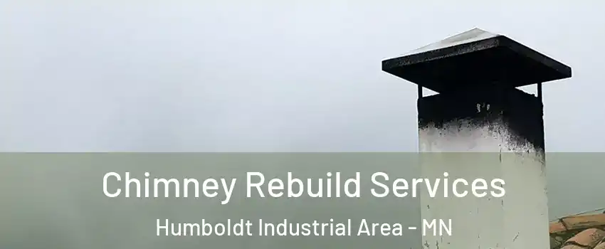 Chimney Rebuild Services Humboldt Industrial Area - MN