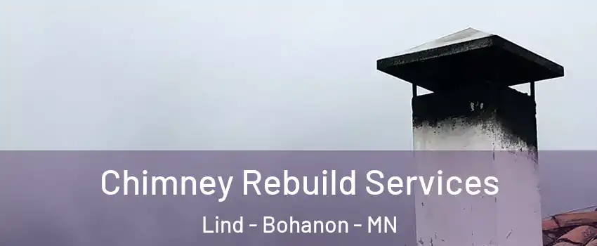 Chimney Rebuild Services Lind - Bohanon - MN