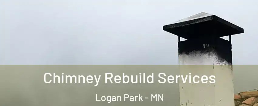 Chimney Rebuild Services Logan Park - MN