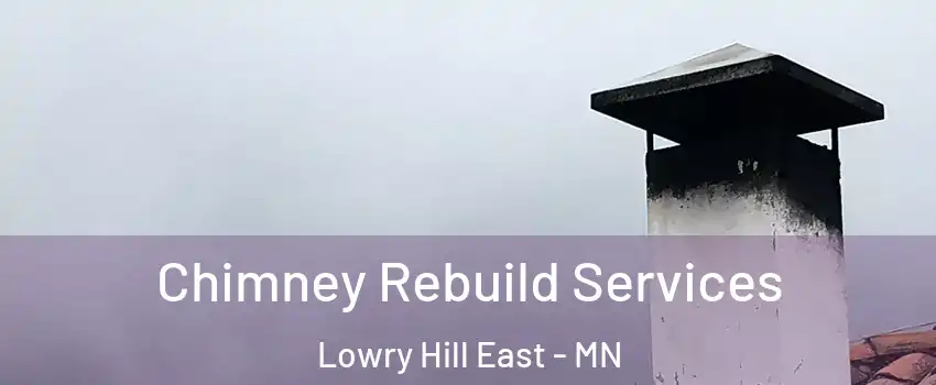 Chimney Rebuild Services Lowry Hill East - MN