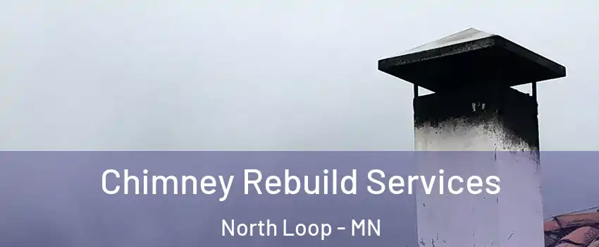 Chimney Rebuild Services North Loop - MN