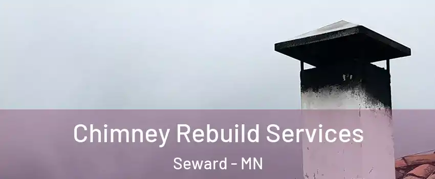 Chimney Rebuild Services Seward - MN