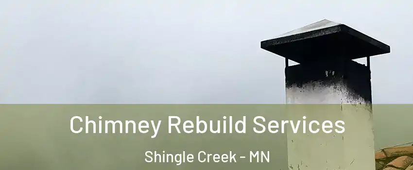 Chimney Rebuild Services Shingle Creek - MN