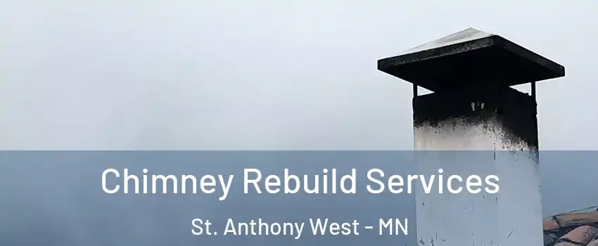 Chimney Rebuild Services St. Anthony West - MN