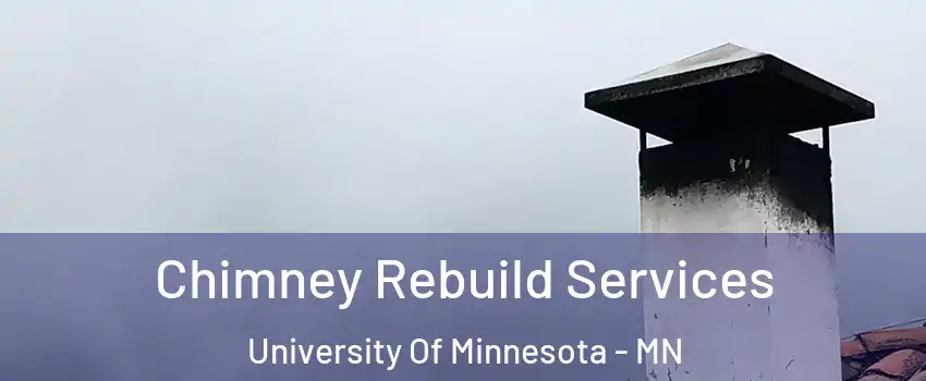 Chimney Rebuild Services University Of Minnesota - MN