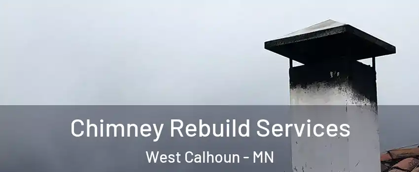Chimney Rebuild Services West Calhoun - MN