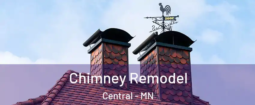 Chimney Remodel Central - MN